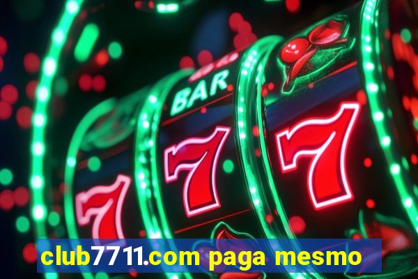 club7711.com paga mesmo